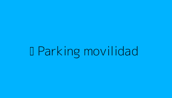 ♿ Parking movilidad
